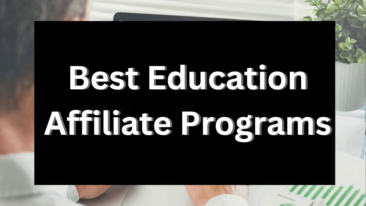 Best Education Affiliate Programs