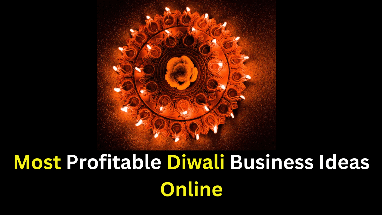 Most Profitable Diwali Business Ideas Online