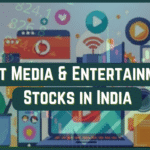 Best Media & Entertainment Stocks in India