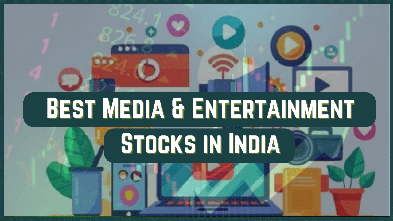 Best Media & Entertainment Stocks in India