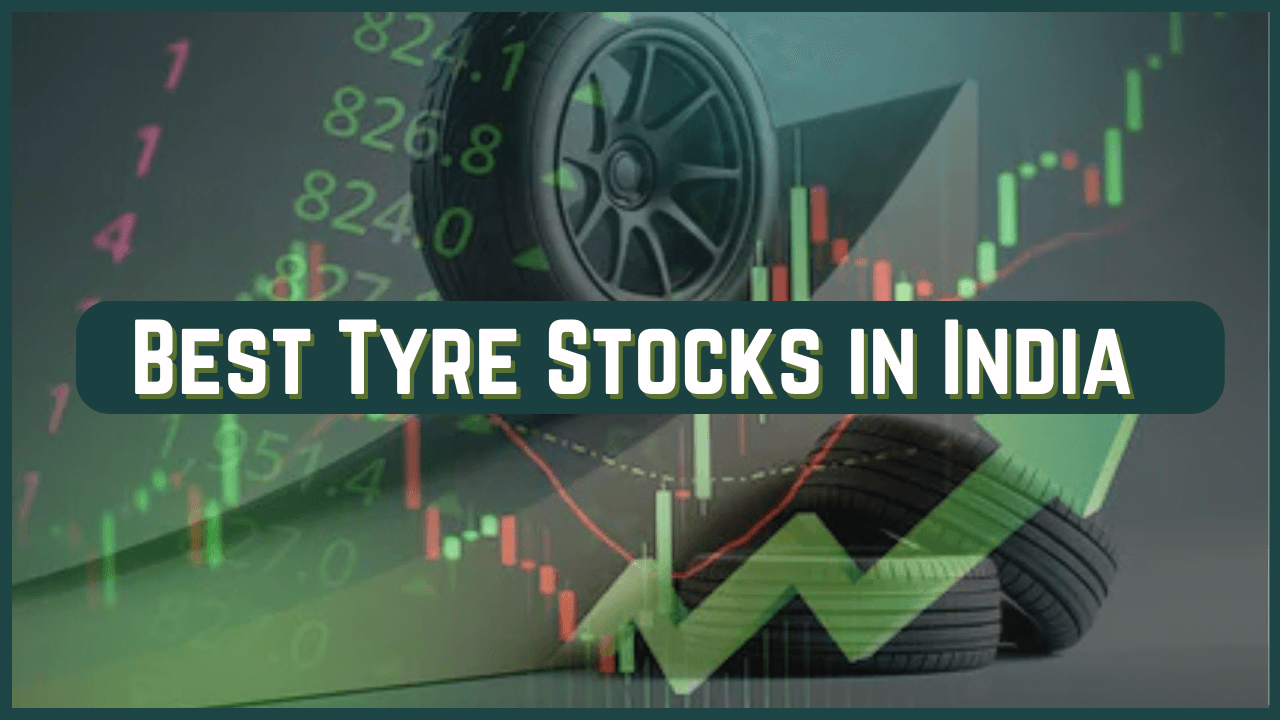 Best Tyre Stocks in India