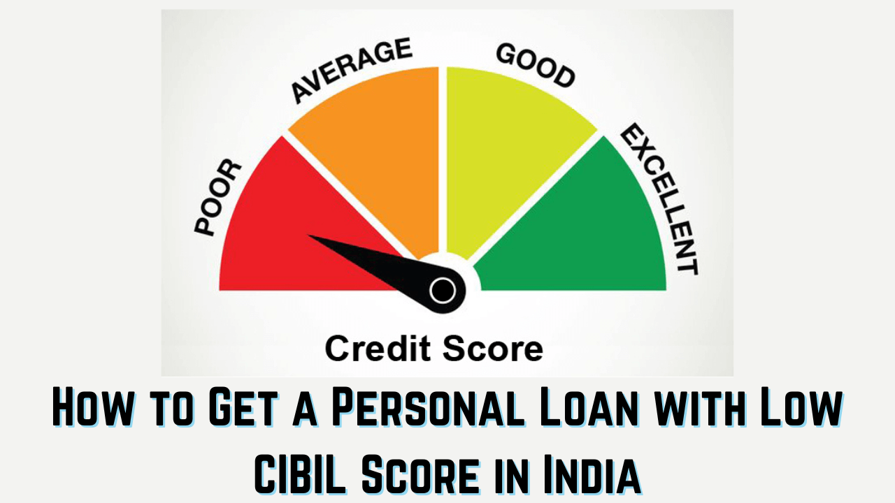 How to Get a Personal Loan with Low CIBIL Score in India