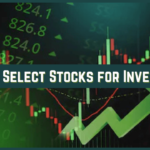 How to Select Stocks for Investment