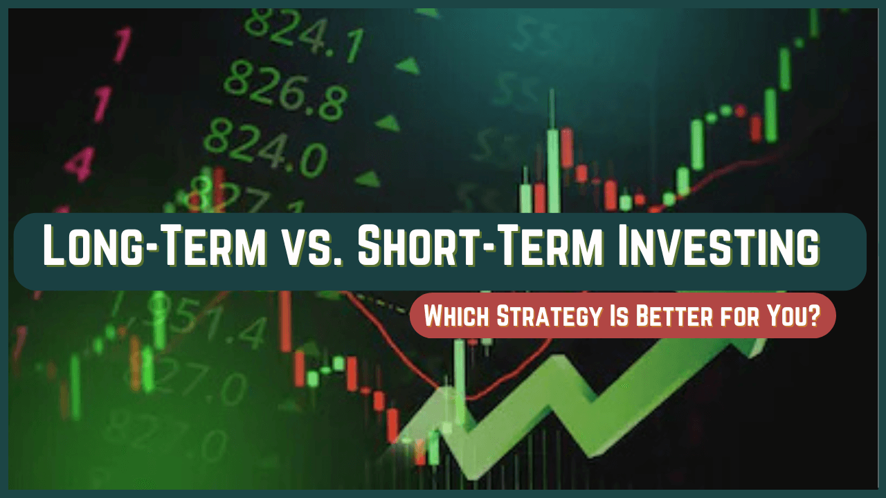 Long-Term vs. Short-Term Investing