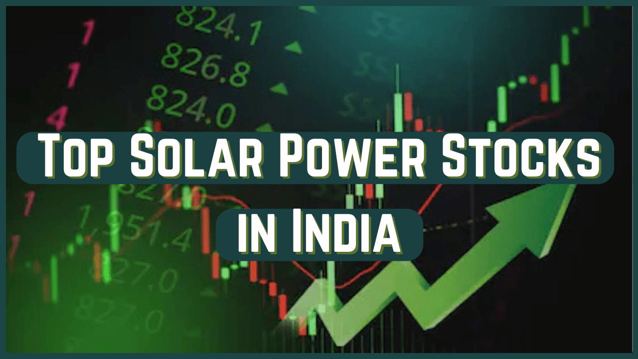 Top Solar Power Stocks in India