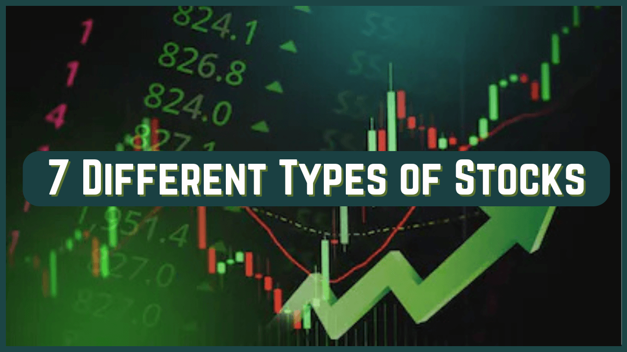 Types of Stocks Exploring 7 Different Types of Stocks