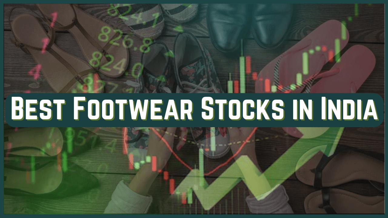 Best Footwear Stocks in India