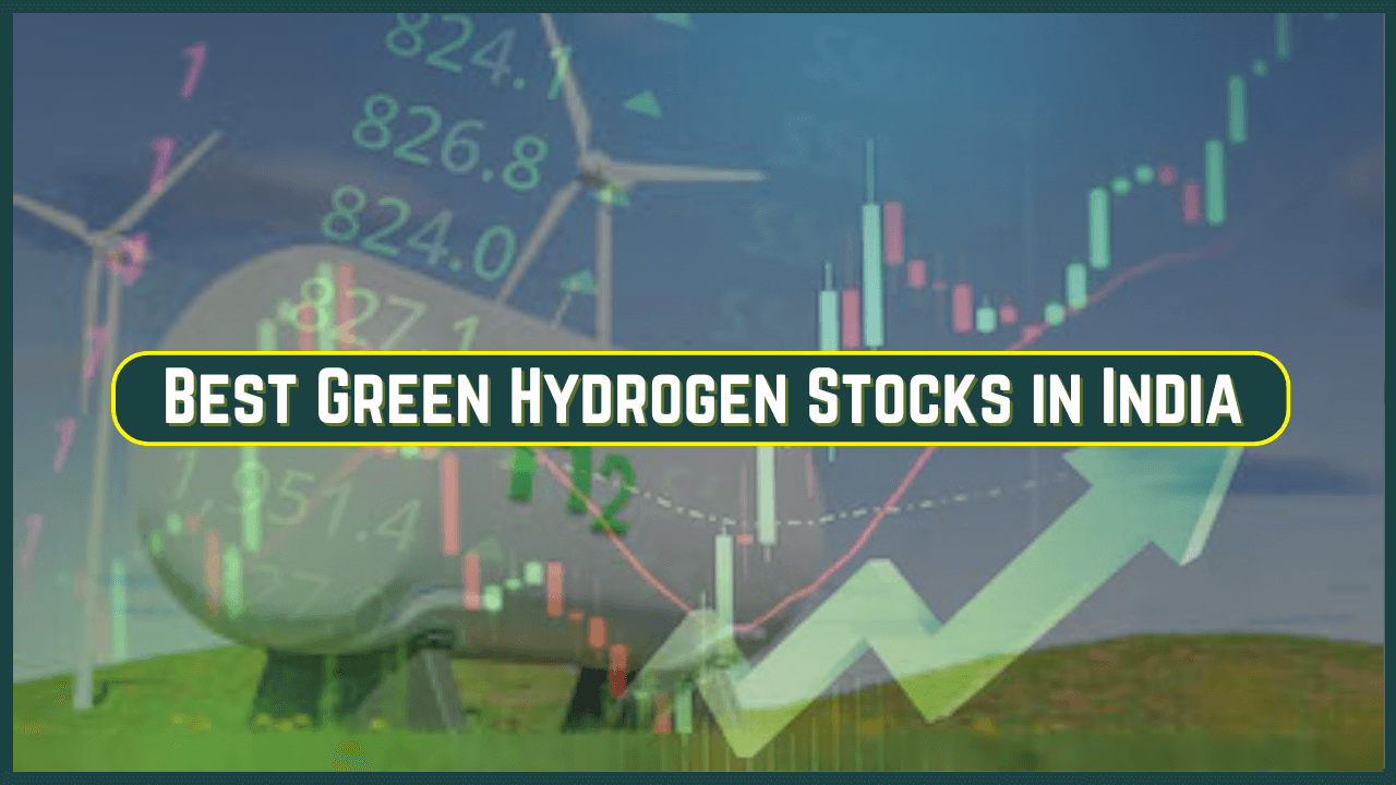 Best Green Hydrogen Stocks in India