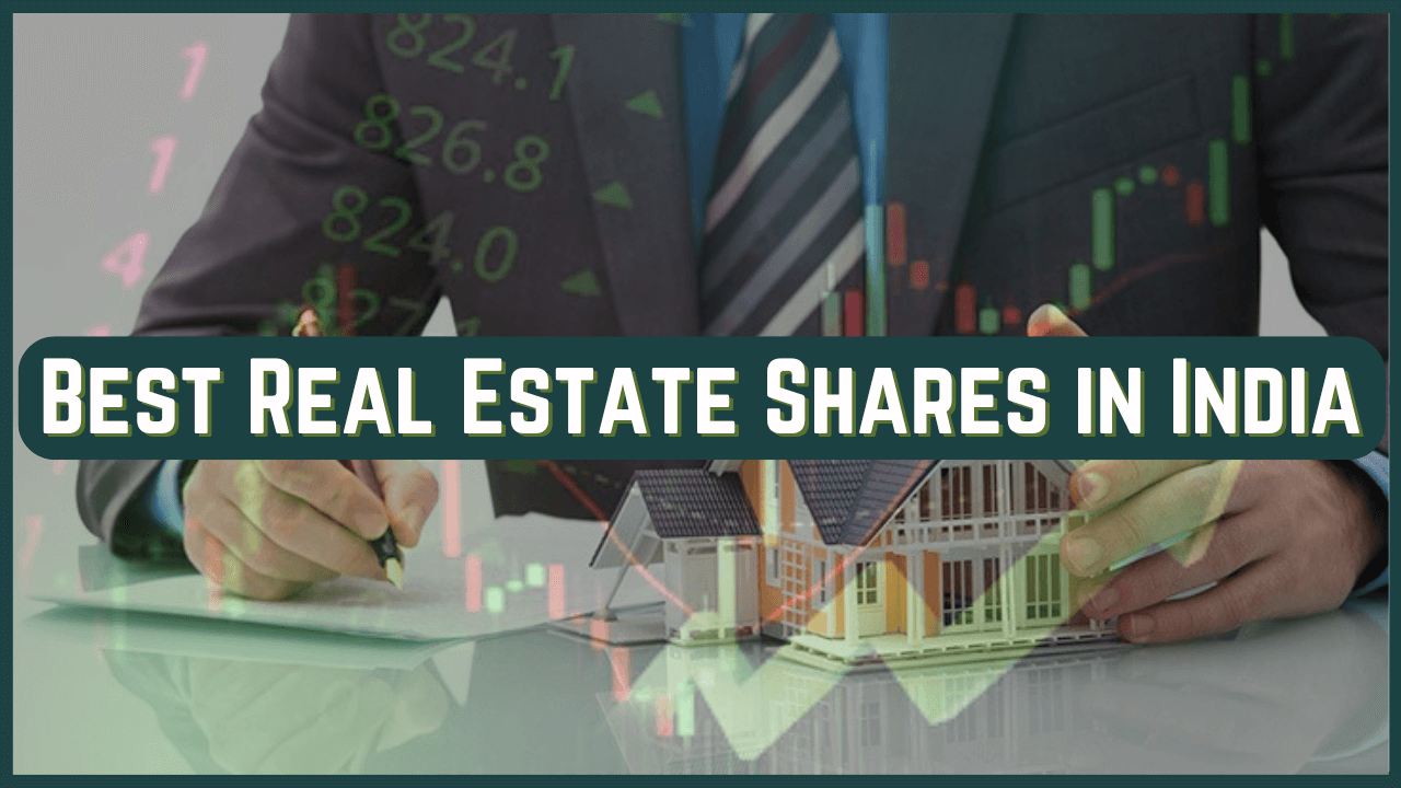 Best Real Estate Shares in India