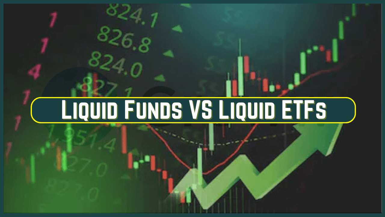 Difference Between Liquid Funds and Liquid ETFs