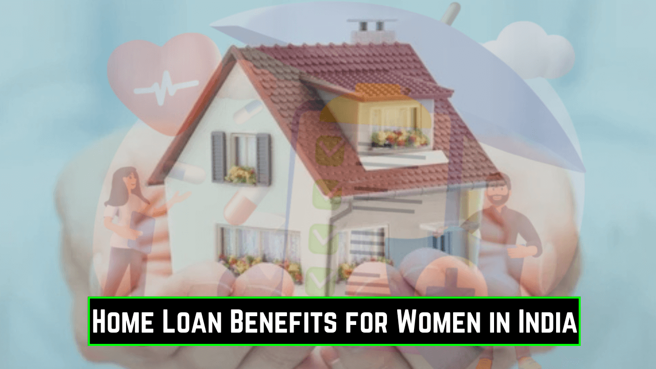 Home Loan Benefits for Women in India