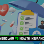 Mediclaim vs Health Insurance