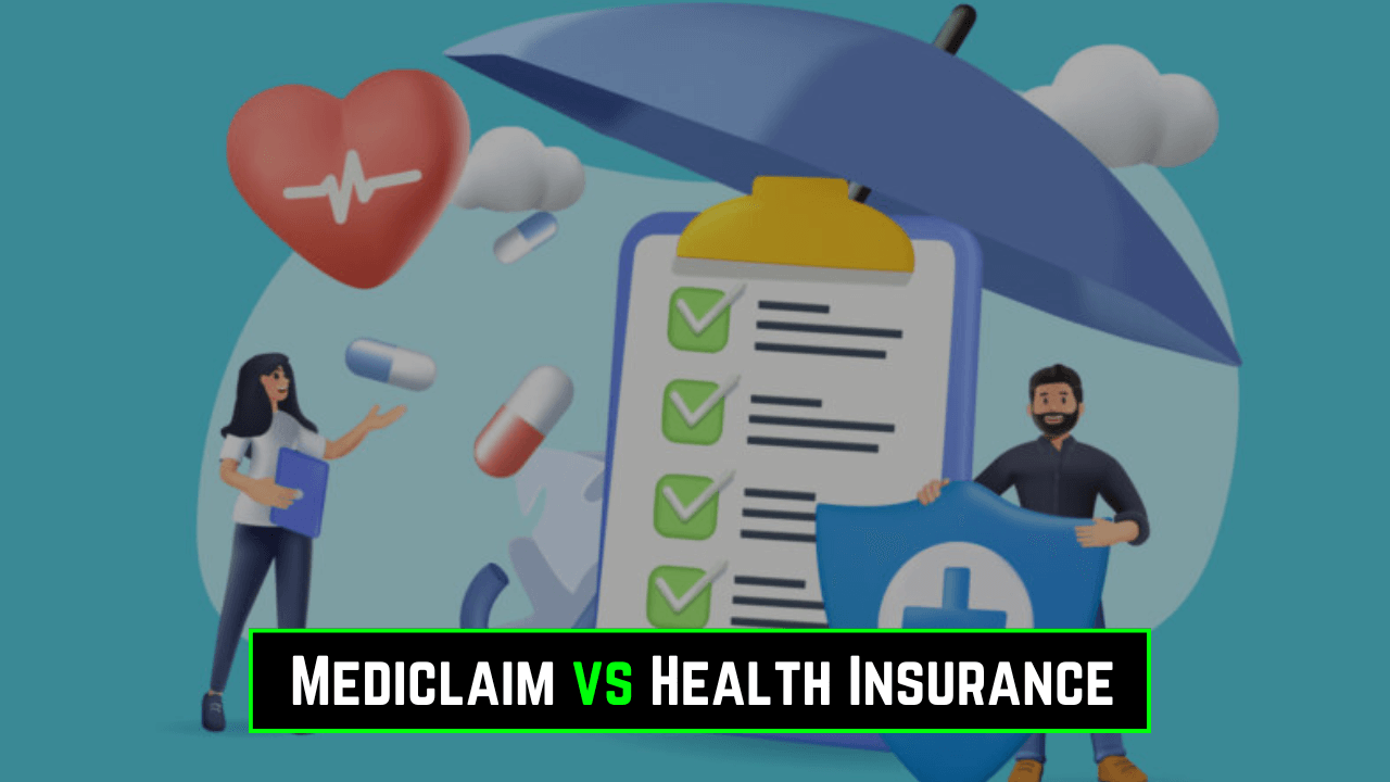 Mediclaim vs Health Insurance