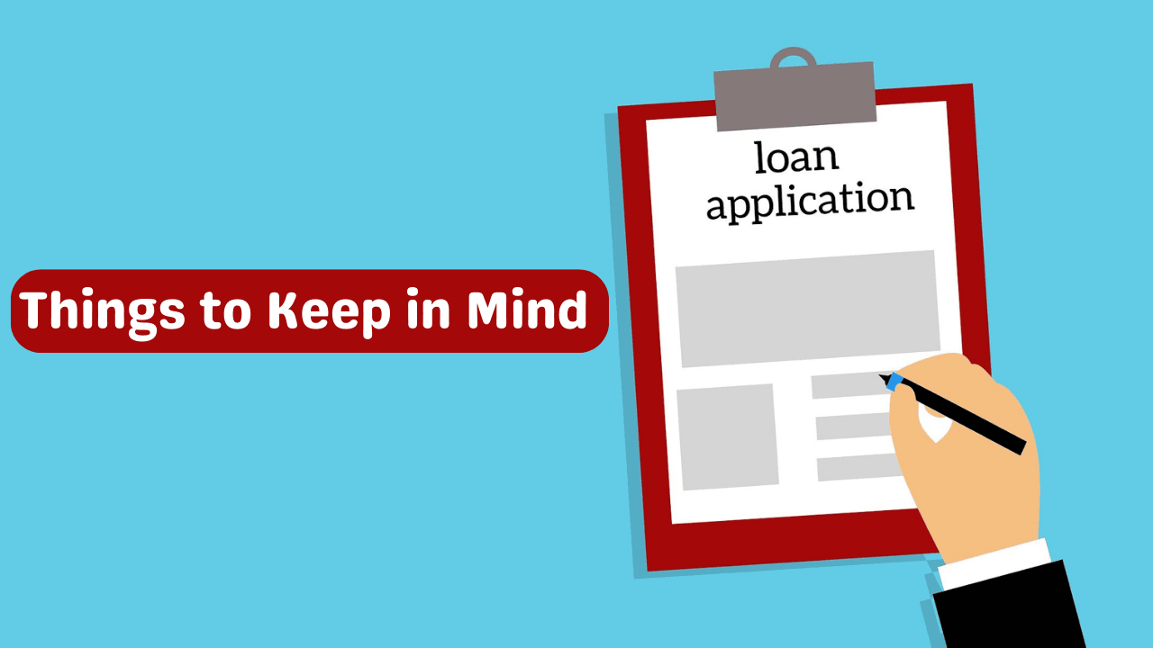 Things to Keep in Mind While Applying for a Loan