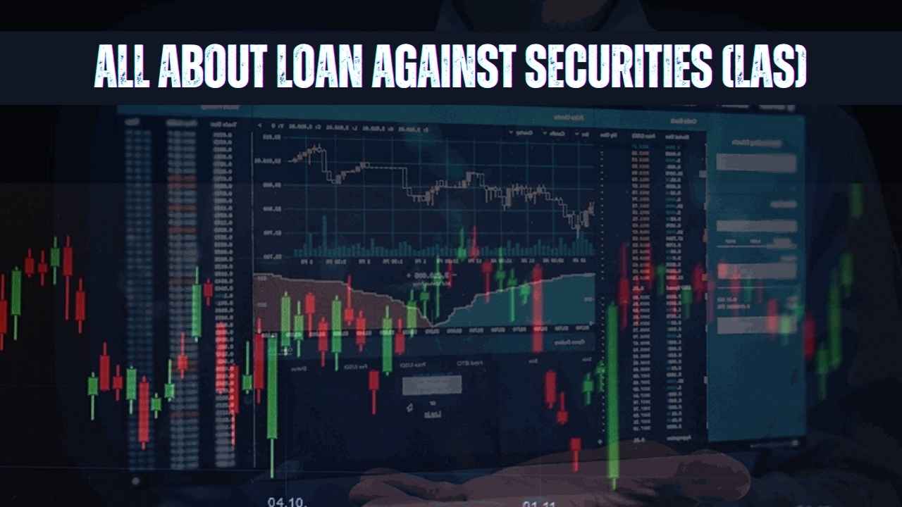 All About Loan Against Securities (LAS)