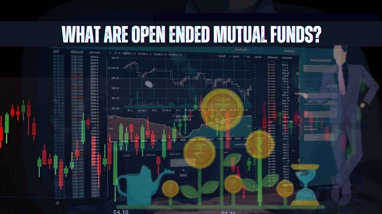 What are Open Ended Mutual Funds
