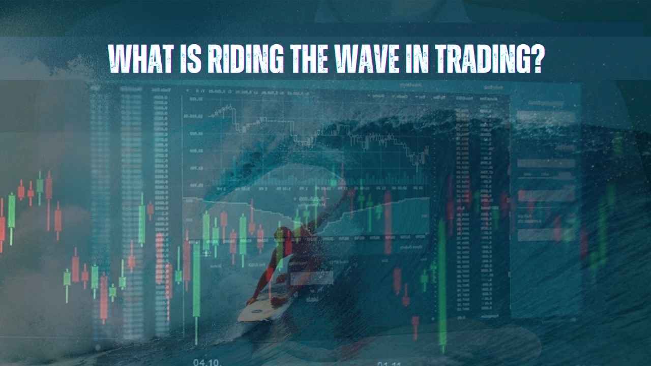 What is Riding the Wave in Trading