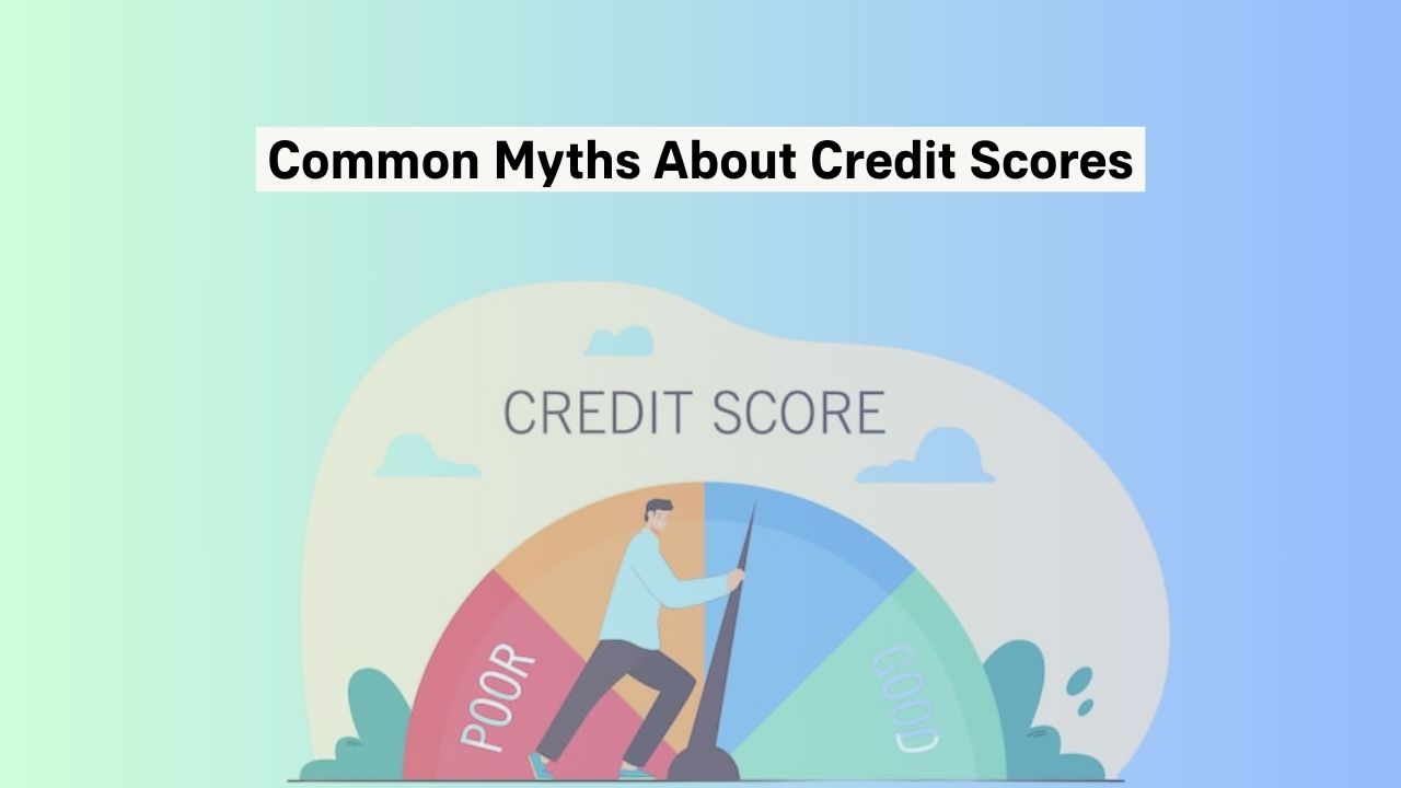 Common Myths About Credit Scores