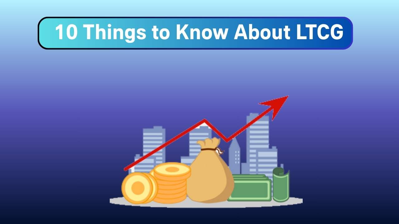 10 Things to Know About LTCG