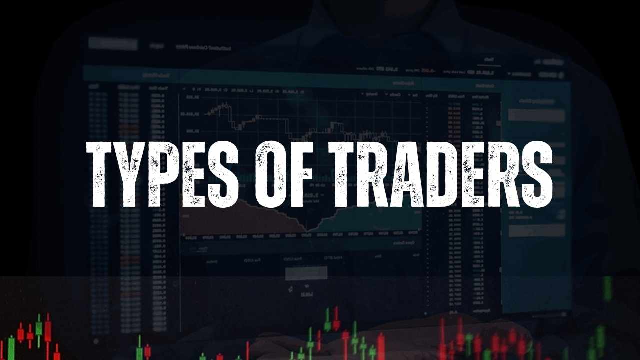 Types of Traders