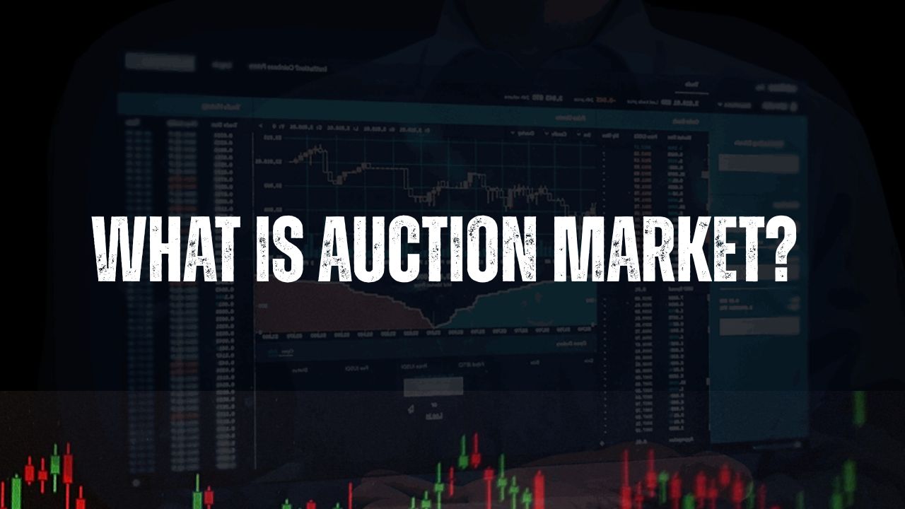 What is Auction Market