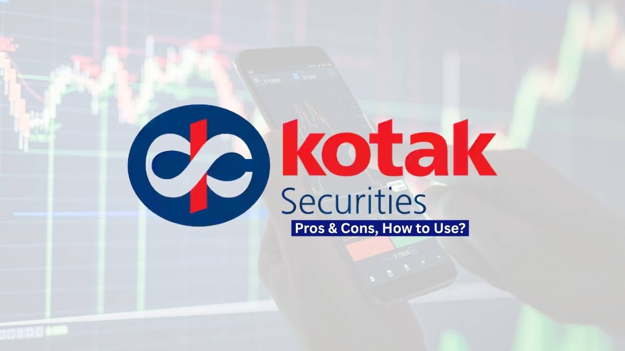 Kotak Securities Features, Pros & Cons, Charges, How to use Kotak Securities