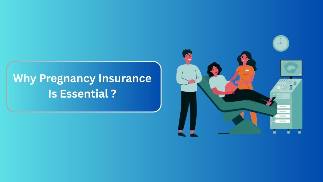 Why Pregnancy Insurance Is Essential While Planning a Baby