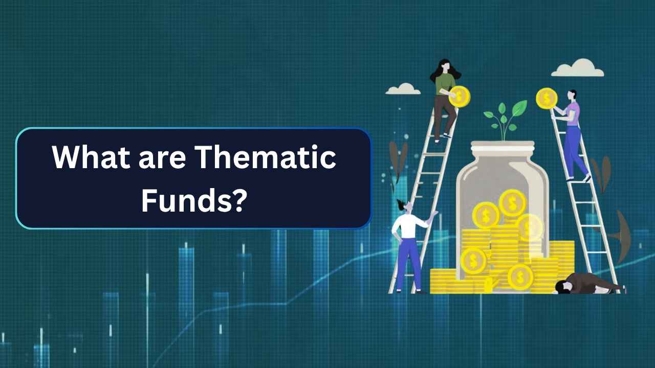 What are Thematic Funds