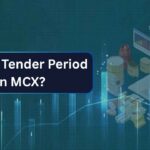 What is Tender Period in MCX