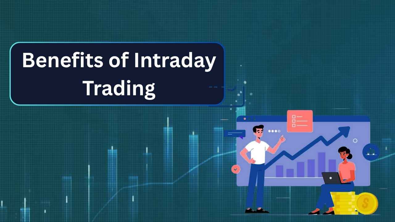 Benefits of Intraday Trading