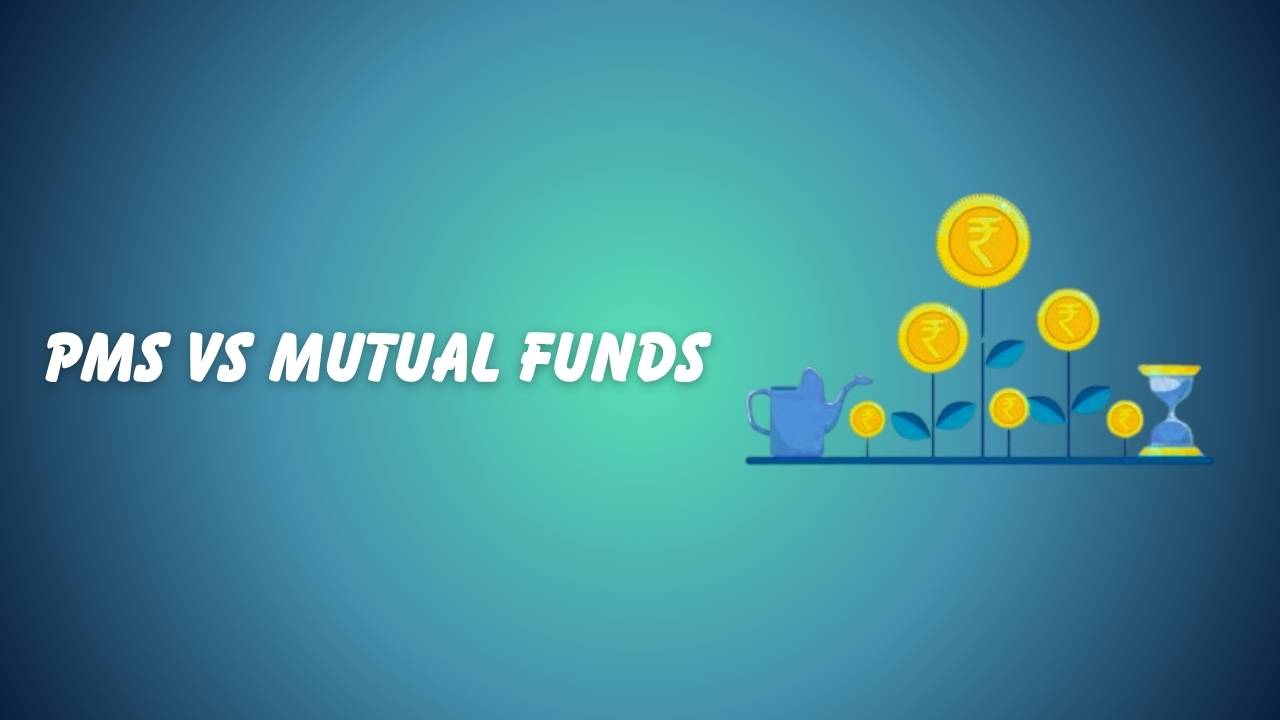 PMS vs Mutual Funds