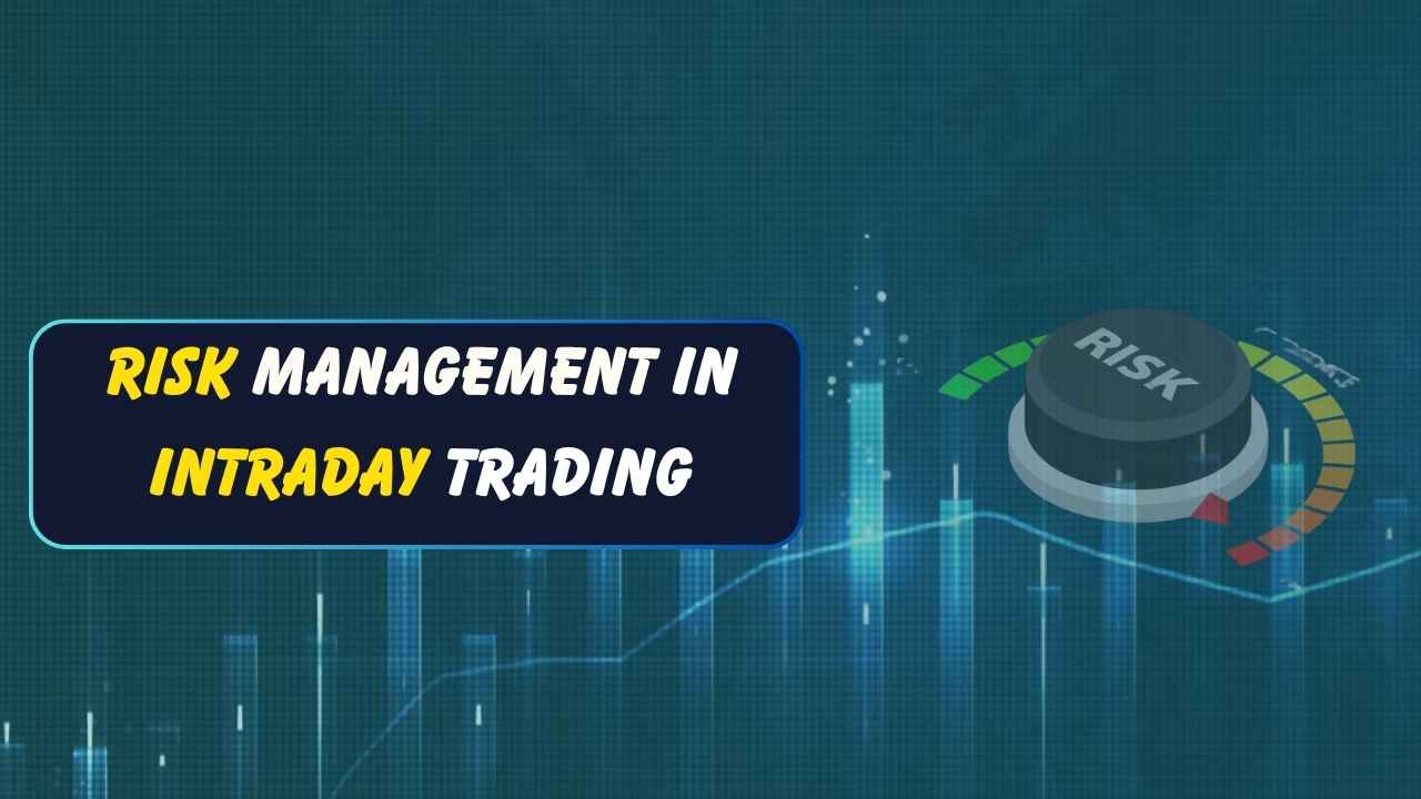 Risk Management in Intraday Trading