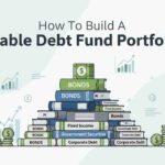 How To Build A Stable Debt Fund Portfolio