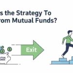 What is the Strategy To Exit From Mutual Funds