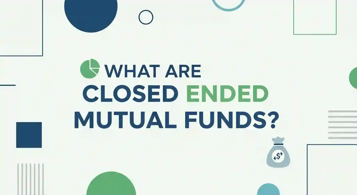 What Are Closed Ended Mutual Funds