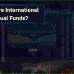 What Are International Mutual Funds